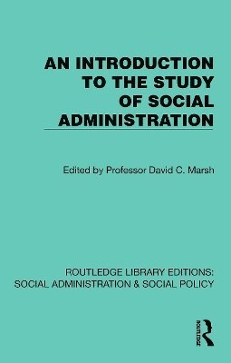 Cover for An Introduction to the Study of Social Administration - Routledge Library Editions: Social Administration &amp; Social Policy (Hardcover Book) (2025)