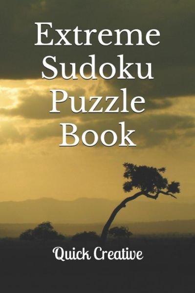 Extreme Sudoku Puzzle Book - Quick Creative - Livros - Independently Published - 9781082488535 - 25 de julho de 2019