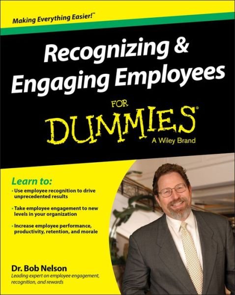 Nelson, Bob (Nelson Motivation, Inc.) · Recognizing & Engaging Employees For Dummies (Paperback Bog) (2015)
