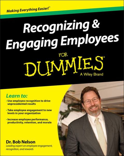 Recognizing & Engaging Employees For Dummies - Nelson, Bob (Nelson Motivation, Inc.) - Bøger - John Wiley & Sons Inc - 9781119067535 - 28. september 2015