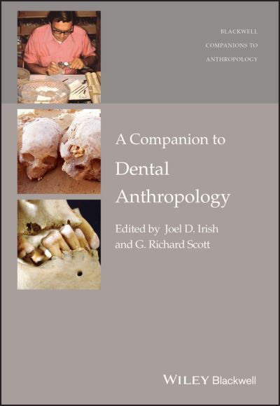 Cover for Irish, Joel D. (Liverpool John Moores University, UK) · A Companion to Dental Anthropology - Wiley Blackwell Companions to Anthropology (Paperback Book) (2021)