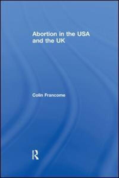Cover for Colin Francome · Abortion in the USA and the UK (Paperback Book) (2017)