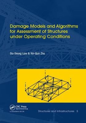 Cover for Law, Siu-Seong (Hong Kong Polytechnic University, Hong Kong) · Damage Models and Algorithms for Assessment of Structures under Operating Conditions: Structures and Infrastructures Book Series, Vol. 5 - Structures and Infrastructures (Paperback Book) (2018)