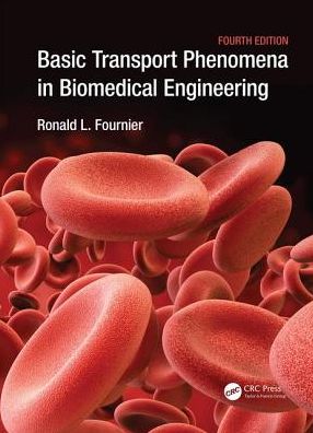 Cover for Fournier, Ronald L. (University of Toledo, Ohio, USA) · Basic Transport Phenomena in Biomedical Engineering (Paperback Book) (2017)