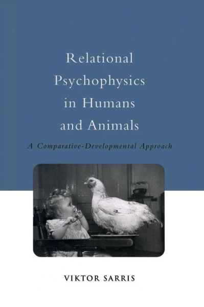 Cover for Sarris, Viktor (J. W. Goethe University, Frankfurt, Germany) · Relational Psychophysics in Humans and Animals: A Comparative-Developmental Approach (Paperback Book) (2015)