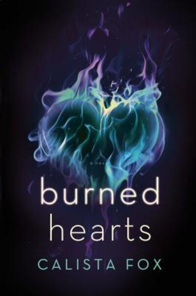 Cover for Calista Fox · Burned hearts (Book) [First edition. edition] (2016)