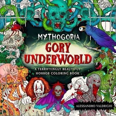 Cover for Alessandro Valdrighi · Mythogoria: Gory Underworld: A Terrifyingly Beautiful Horror Coloring Book (Paperback Book) (2022)