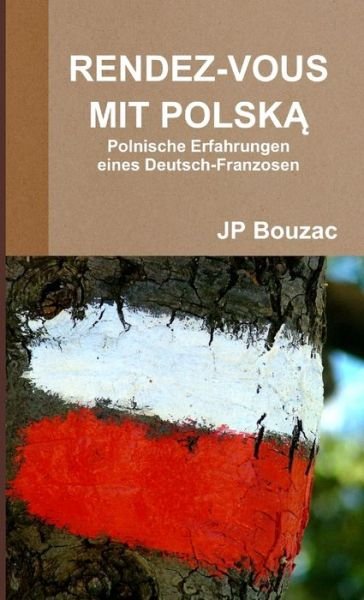 Cover for Jp Bouzac · Rendez-Vous Mit Polsk&amp;#260; (Bok) (2013)