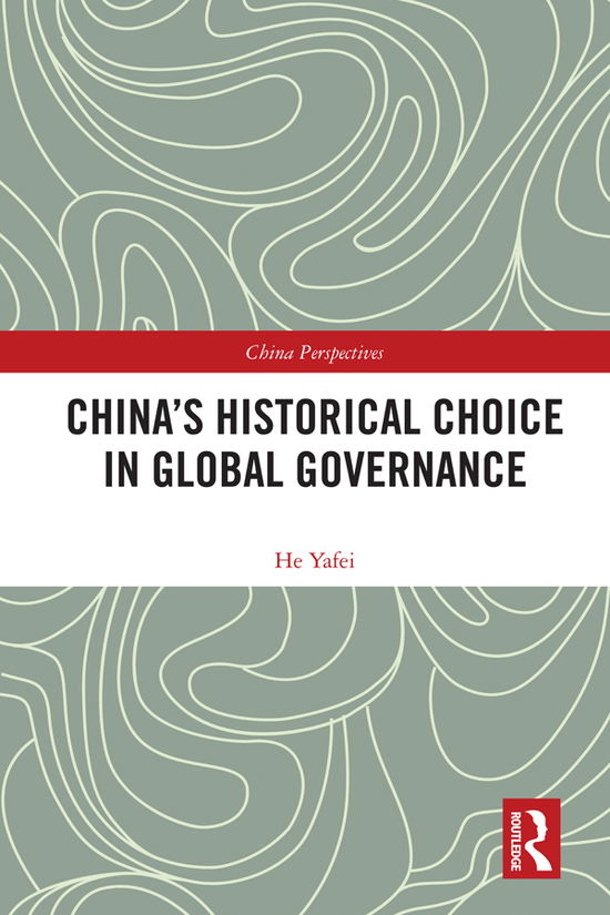 Cover for He Yafei · China's Historical Choice in Global Governance (e-book) (2017)