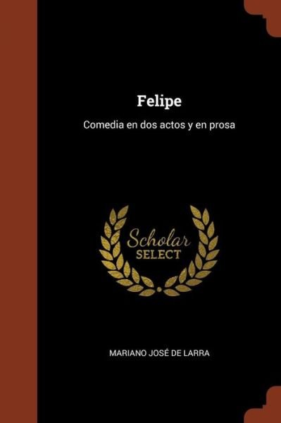 Cover for Mariano José de Larra · Felipe (Pocketbok) (2017)
