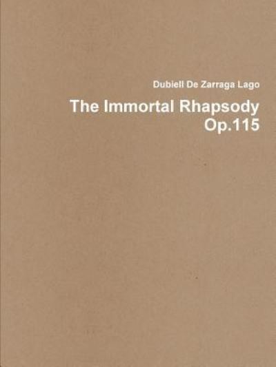 Cover for Dubiell De Zarraga Lago · The Immortal Rhapsody (Paperback Book) (2017)