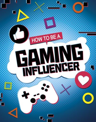 Cover for Anita Nahta Amin · How to be a Gaming Influencer - How to be an Influencer (Gebundenes Buch) (2021)