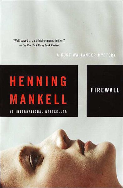 Firewall (Kurt Wallander Mysteries, No. 8) - Henning Mankell - Livros - Vintage - 9781400031535 - 9 de setembro de 2003