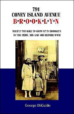 Cover for George Diguido · 791 Coney Island Avenue: Brooklyn: What It Was Like to Grow Up in Brooklyn in the 1920s, '30s and '40s Before Wwii (Paperback Book) (2002)
