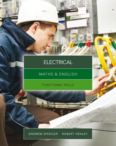 Cover for Spencer, Andrew (teaches secondary education in New South Wales and South Australia.) · Maths &amp; English for Electrical: Functional Skills (Taschenbuch) [New edition] (2013)