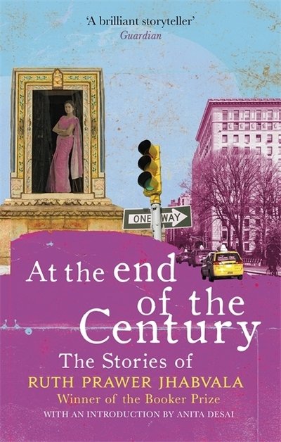 Cover for Ruth Prawer Jhabvala · At the End of the Century: The stories of Ruth Prawer Jhabvala (Paperback Bog) (2018)