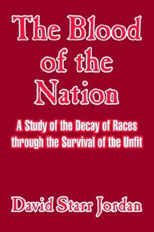 Cover for David Starr Jordan · The Blood of the Nation: A Study of the Decay of Races Through the Survival of the Unfit (Paperback Book) (2003)