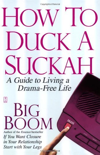 Cover for Big Boom · How to Duck a Suckah: a Guide to Living a Drama-free Life (Pocketbok) [1st Trade Pbk. Ed edition] (2008)