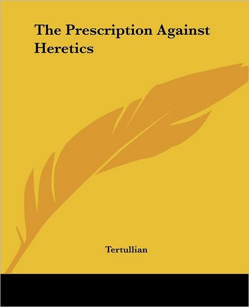 Cover for Tertullian · The Prescription Against Heretics (Paperback Bog) (2004)
