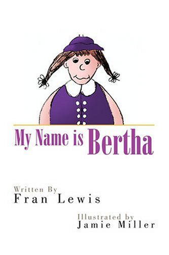 Cover for Fran Lewis · My Name is Bertha (Taschenbuch) (2008)