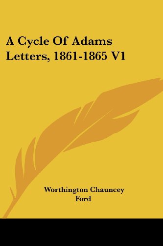 A Cycle of Adams Letters, 1861-1865 V1 - Worthington Chauncey Ford - Books - Kessinger Publishing, LLC - 9781432638535 - June 1, 2007