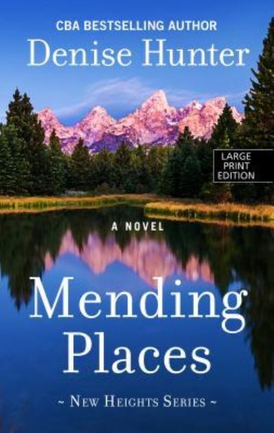 Mending Places - Denise Hunter - Książki - Thorndike Press - 9781432865535 - 5 czerwca 2019