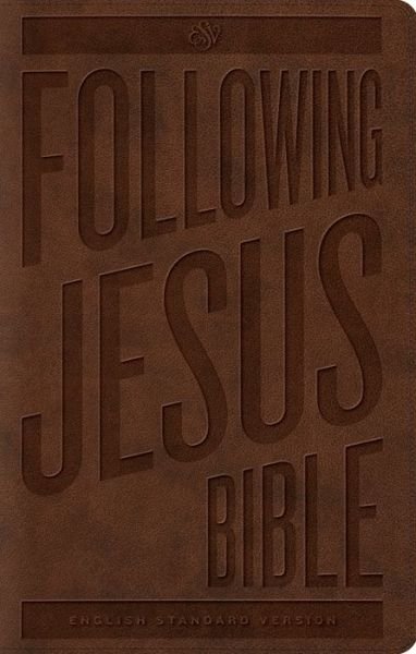 Cover for Crossway Bibles · ESV Following Jesus Bible (Skinnbok) [Brown Imitation] (2015)