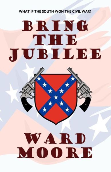 Cover for Ward Moore · Bring the Jubilee (Taschenbuch) [Reprint edition] (2009)