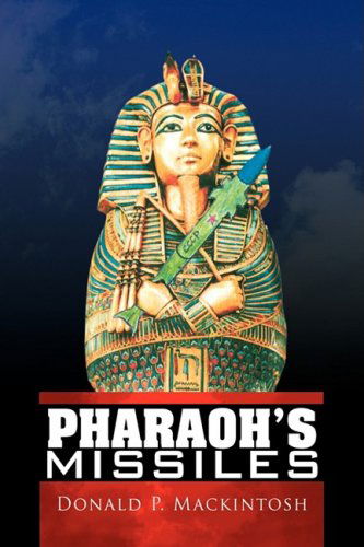 Cover for Donald P. Mackintosh · Pharaoh's Missiles (Hardcover Book) (2008)
