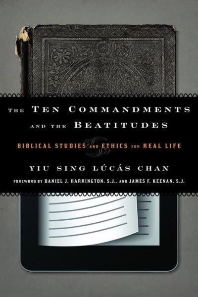 Cover for Yiu Sing Lucas Chan · The Ten Commandments and the Beatitudes: Biblical Studies and Ethics for Real Life (Innbunden bok) (2012)