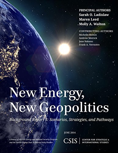 Cover for Sarah O. Ladislaw · New Energy, New Geopolitics: Background Report 3: Scenarios, Strategies, and Pathways - CSIS Reports (Paperback Book) (2014)