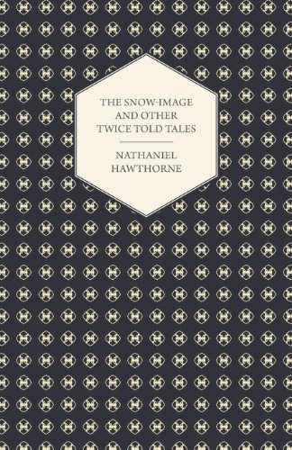 Cover for Nathaniel Hawthorne · The Snow-image and Other Twice Told Tales (Paperback Bog) (2008)