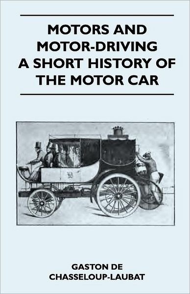 Cover for Gaston De Chasseloup-laubat · Motors and Motor-driving - a Short History of the Motor Car (Taschenbuch) (2010)