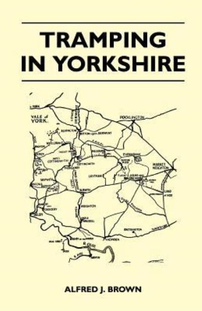 Cover for Alfred J Brown · Tramping in Yorkshire (Paperback Book) (2011)