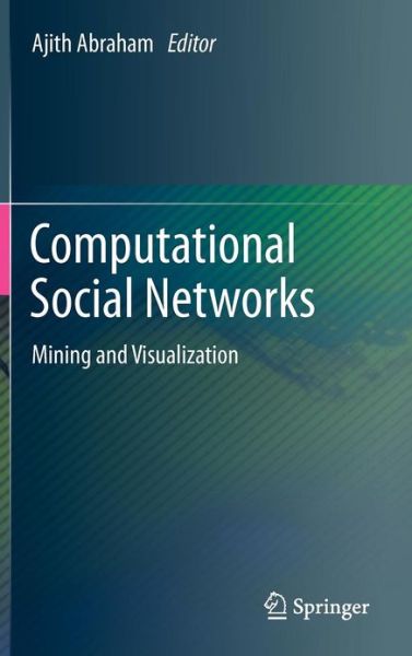 Cover for Ajith Abraham · Computational Social Networks: Mining and Visualization (Hardcover Book) [2012 edition] (2012)