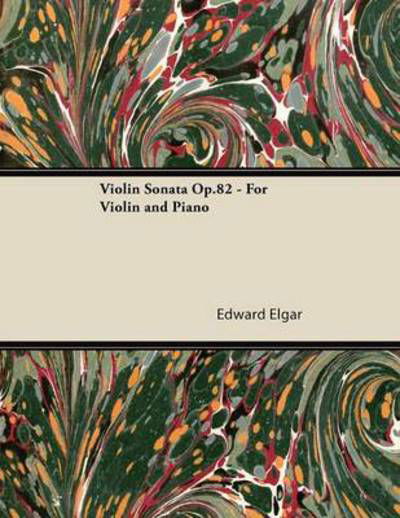 Cover for Edward Elgar · Violin Sonata Op.82 - for Violin and Piano (Taschenbuch) (2013)