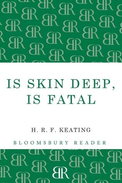 Cover for H. R. F. Keating · Is Skin Deep, Is Fatal (Taschenbuch) (2013)