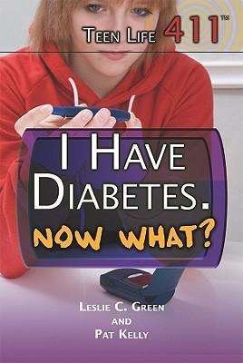 Cover for Pat Kelly · I Have Diabetes. Now What? (Teen Life 411) (Hardcover bog) (2011)