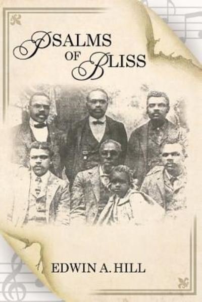 PSALMS of BLISS - Edwin A Hill - Books - WestBow Press - 9781449737535 - January 21, 2016