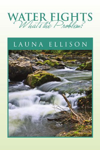 Cover for Launa Ellison · Water Fights: What's the Problem? (Paperback Book) (2010)