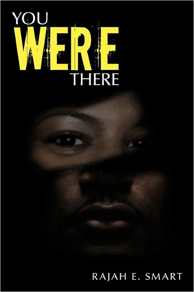 Cover for Rajah E Smart · You Were There (Hardcover Book) (2011)