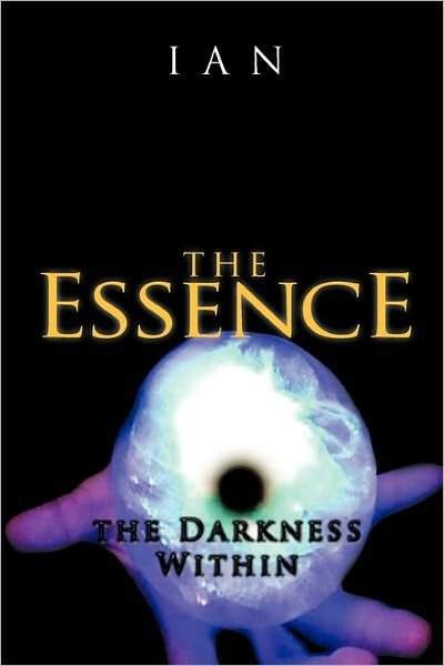 Cover for Ian · The Essence: the Darkness Within (Paperback Bog) (2011)