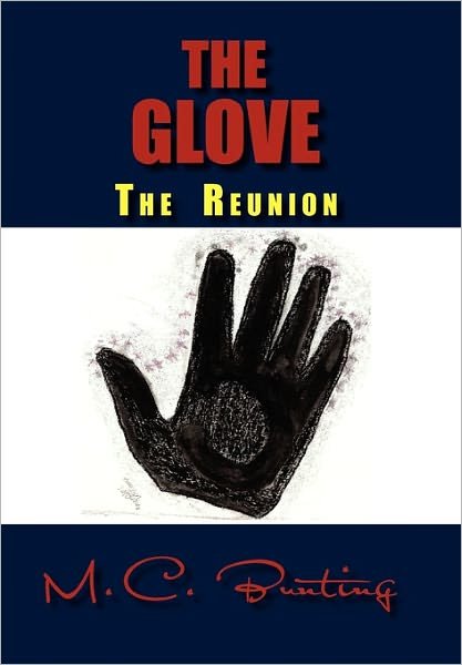 The Glove - M C Bunting - Books - Xlibris Corporation - 9781456807535 - October 29, 2010