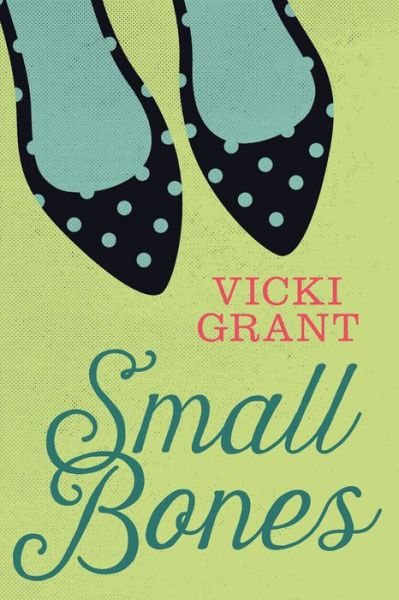 Small Bones - Vicki Grant - Livros - Orca Book Publishers - 9781459806535 - 29 de setembro de 2015