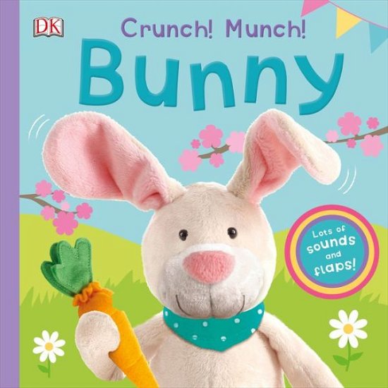 Cover for Dk · Crunch! Munch! Bunny - Super Noisy Books (Tavlebog) (2019)