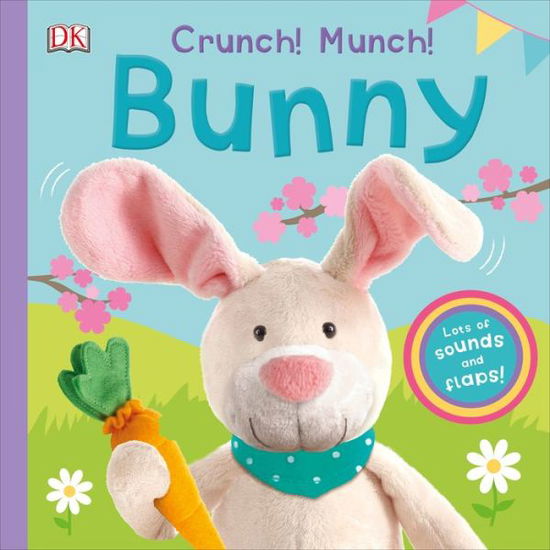 Cover for Dk · Crunch! Munch! Bunny - Super Noisy Books (Tavlebog) (2019)