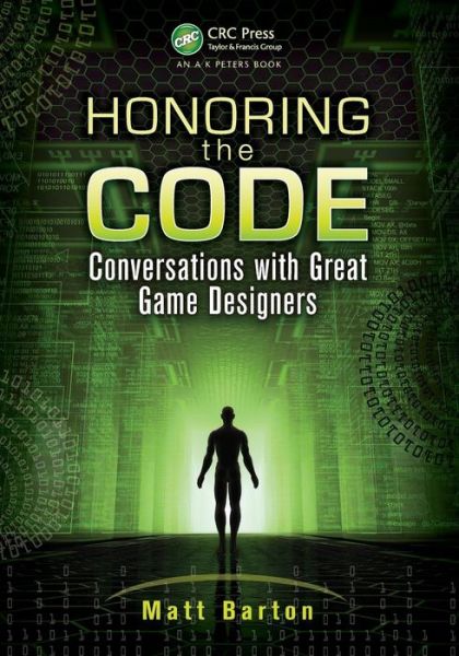 Cover for Matt Barton · Honoring the Code: Conversations with Great Game Designers (Paperback Book) (2013)