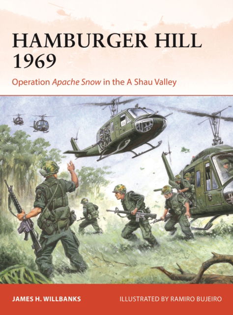 James H. Willbanks · Hamburger Hill 1969: Operation Apache Snow in the A Shau Valley - Campaign (Paperback Book) (2024)