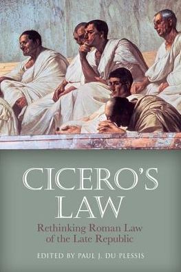 Cover for Paul J Du Plessis · Cicero'S Law: Rethinking Roman Law of the Late Republic (Paperback Book) (2018)