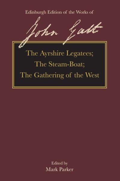 Cover for John Galt · The Ayrshire Legatees, the Steam-Boat, the Gathering of the West - The Edinburgh Edition of the Works of John Galt (Hardcover Book) (2022)